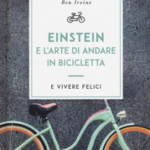 Einstein e l’arte di andare in bicicletta e vivere felici